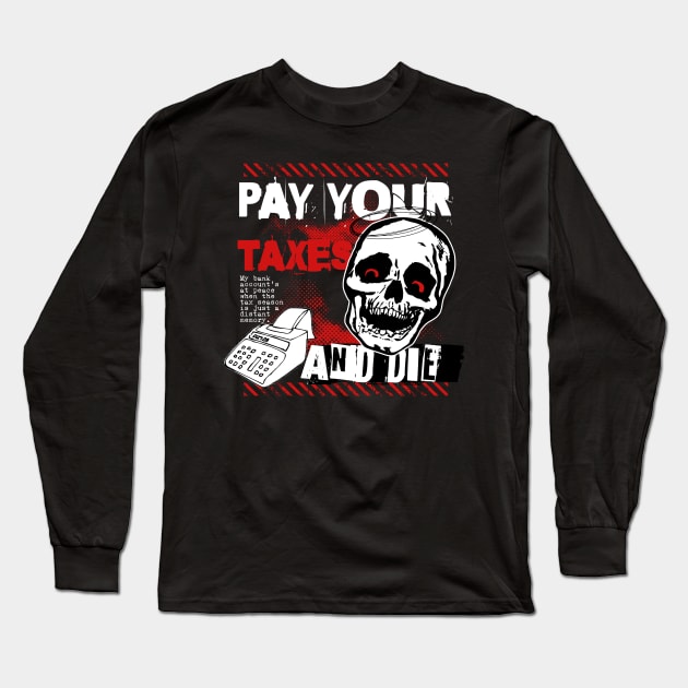 Pay your taxes, tax season Long Sleeve T-Shirt by emma2023